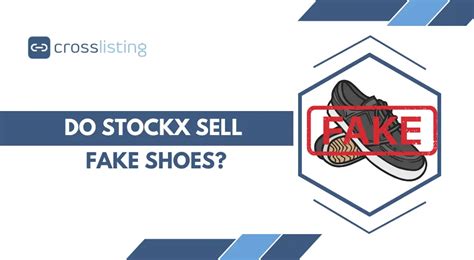 is stockx sell fake shoes|does stockx sell real shoes.